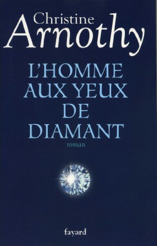 Stock image for L'homme aux yeux de diamant Arnothy, Christine for sale by LIVREAUTRESORSAS