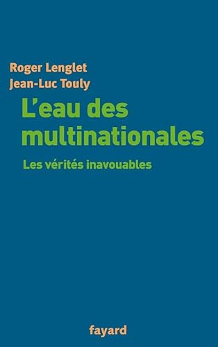 Beispielbild fr L'eau Des Multinationales : Les Vrits Inavouables zum Verkauf von RECYCLIVRE