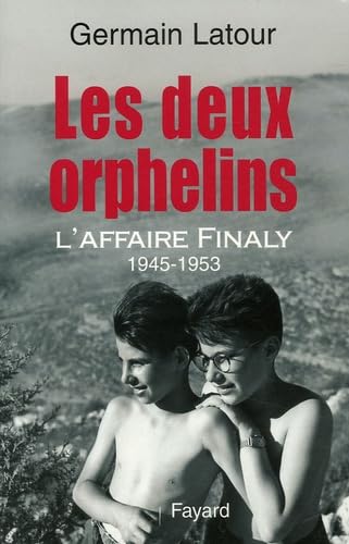 9782213628257: Les deux orphelins: L'affaire Finaly 1945-1953