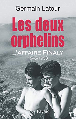 9782213628257: Les deux orphelins : L'affaire Finaly 1945-1953