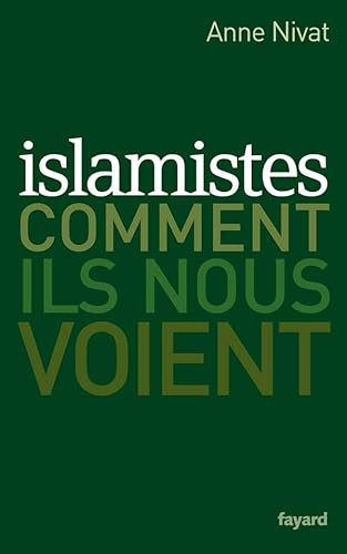 Beispielbild fr Islamistes : Comment ils nous voient zum Verkauf von Ammareal