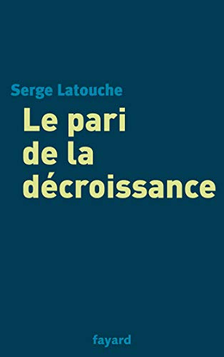 Stock image for Le pari de la dcroissance for sale by Better World Books