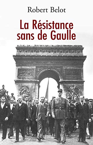 Stock image for La R sistance sans de Gaulle: Politique et gaullisme de guerre for sale by WorldofBooks