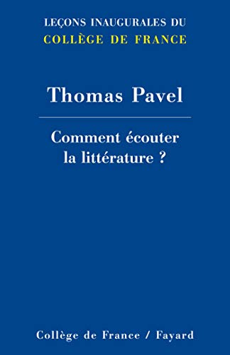 Comment Ã©couter la littÃ©rature ? (9782213629957) by Pavel, Thomas