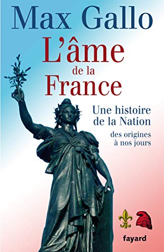 Beispielbild fr L'me de la France : Une Histoire de la Nation des Origines  Nos Jours zum Verkauf von Better World Books