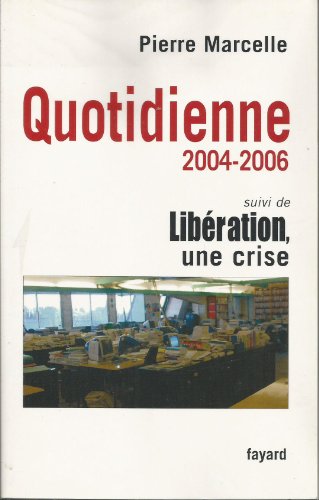 9782213630120: Quotidienne 2004-2006: suivi de Libration, une crise