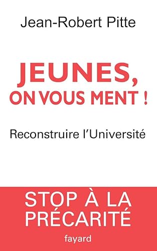 Imagen de archivo de Jeunes, on vous ment !: Reconstruire l'Universit [Paperback] Pitte, Jean-Robert a la venta por LIVREAUTRESORSAS