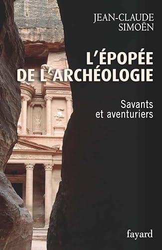 Beispielbild fr L'pope de l'archologie : Savants et aventuriers zum Verkauf von Ammareal