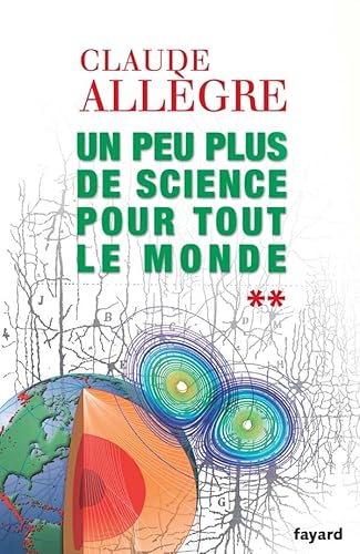 UN PEU PLUS DE SCIENCE POUR TOUT LE MONDE T.2