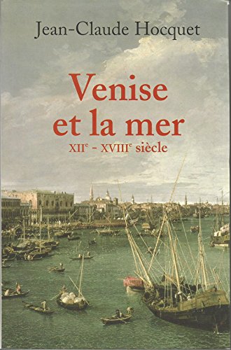 9782213630892: Venise et la mer: XIIe-XVIIIe siècle