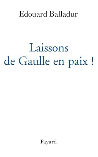 Stock image for Laissons de Gaulle en paix ! for sale by Ergodebooks