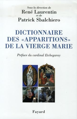 Beispielbild fr Dictionnaire des apparitions de la Vierge Marie: Inventaire des origines  nos jours. Mthodologie, bilan interdisciplinaire, prospective zum Verkauf von medimops