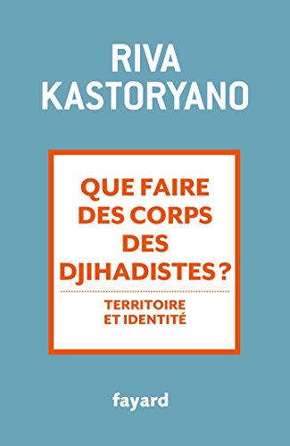 Beispielbild fr Que faire des corps des djihadistes ?: Territoire et identit zum Verkauf von medimops
