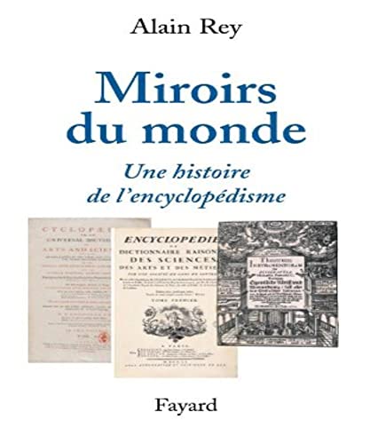 Beispielbild fr Miroirs du monde : Une histoire de l'encyclopdisme zum Verkauf von Ammareal