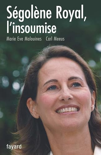 Beispielbild fr Ségolène Royal, l'insoumise (French Edition) zum Verkauf von Ergodebooks