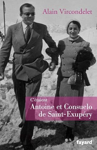 C'étaient Antoine et Consuelo de Saint-Exupéry