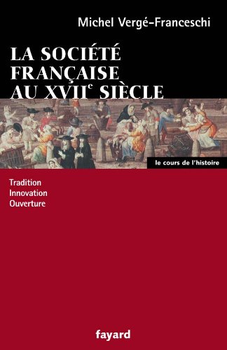 Stock image for La Socit franaise au XVIIe sicle : Tradition, innovation, ouverture for sale by medimops
