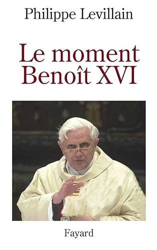 Stock image for Le moment Benot XVI for sale by A TOUT LIVRE