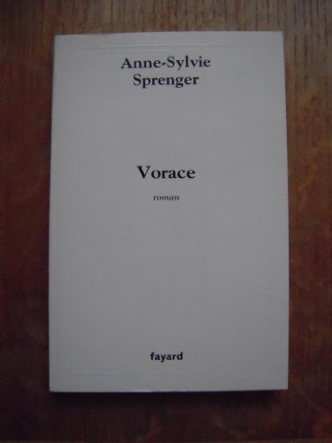 Stock image for Vorace [Paperback] Sprenger, Anne-Sylvie for sale by LIVREAUTRESORSAS