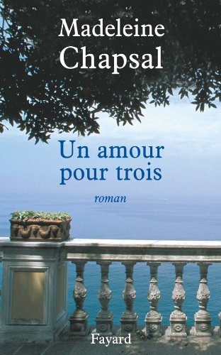 Un amour pour trois (9782213632094) by Chapsal, Madeleine