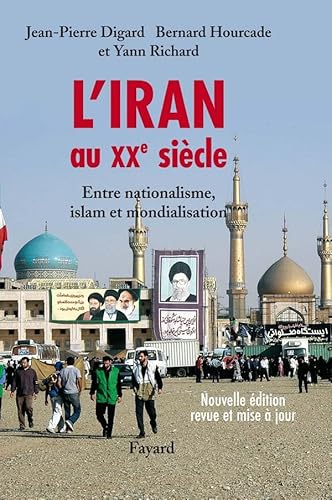 9782213632100: L'Iran au XXe sicle: Entre nationalisme, islam et mondialisation