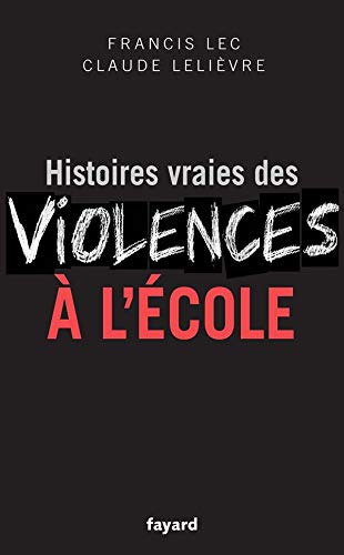 Beispielbild fr Histoires vraies des violences  l'cole zum Verkauf von medimops