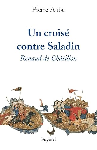 9782213632438: Un crois contre Saladin: Renaud de Chtillon