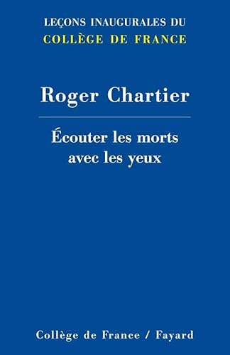 Ecouter les morts avec les yeux (9782213635026) by Chartier, Roger