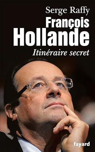 9782213635200: Franois Hollande: Itinraire secret