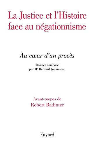 Stock image for La Justice et l'Histoire face au ngationnisme : Au coeur d'un procs for sale by Ammareal