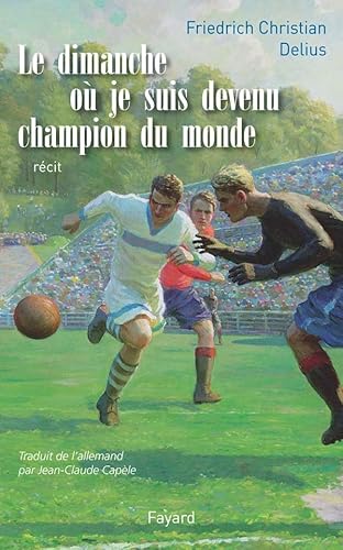 9782213635675: Le dimanche o je suis devenu champion du monde