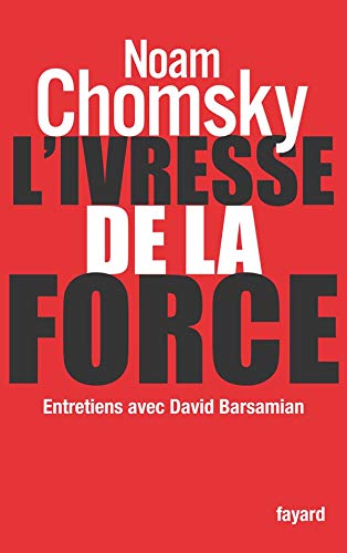 L'ivresse de la force: Entretiens avec David Barsamian (9782213636788) by Noam Chomsky