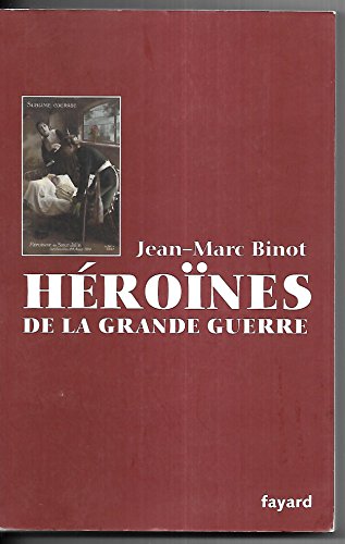 Stock image for Les H ro nes de la Grande Guerre (Documents) (French Edition) for sale by Once Upon A Time Books