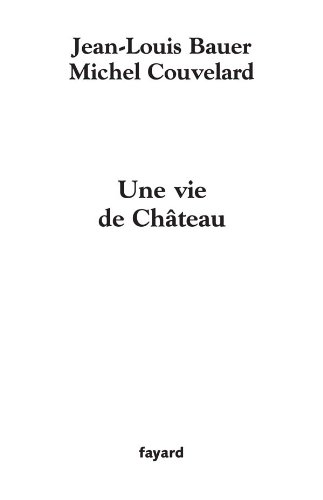 Beispielbild fr Une vie de Chteau zum Verkauf von Ammareal