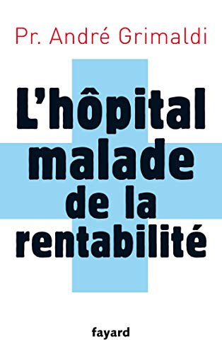 Stock image for L'hpital malade de la rentabilit for sale by Ammareal