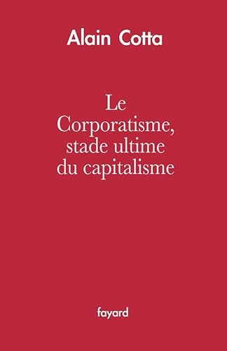 Beispielbild fr Le Corporatisme, Stade Ultime Du Capitalisme zum Verkauf von RECYCLIVRE