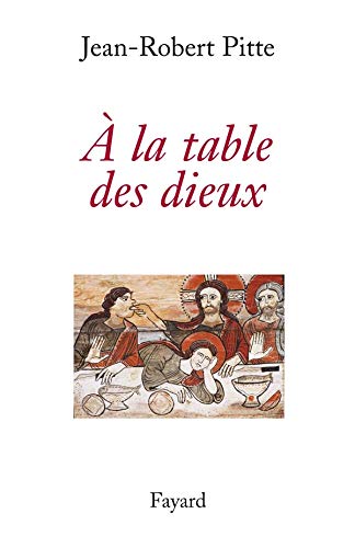 Beispielbild fr A la table des dieux [Paperback] Pitte, Jean-Robert zum Verkauf von LIVREAUTRESORSAS