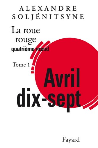 9782213638232: La Roue Rouge - Avril 17 tome 1: Quatrime noeud : Avril 17, tome 1