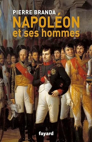 9782213638294: Napolon et ses hommes: La Maison de l'empereur 1804-1815