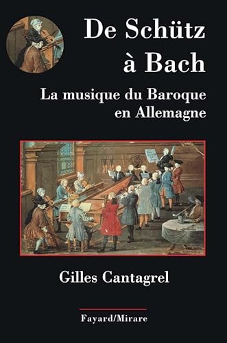 Stock image for De Schtz  Bach : La musique du baroque en Allemagne for sale by Ammareal