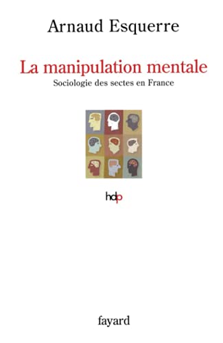 Beispielbild fr La manipulation mentale : Sociologie des sectes en France zum Verkauf von Ammareal