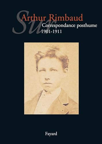 9782213638362: Sur Arthur Rimbaud : Correspondance posthume (1891-1900)