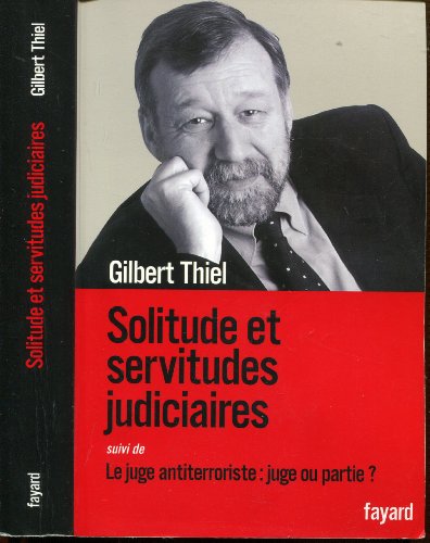 Stock image for Solitude et servitudes judiciaires : Suivi de Le juge antiterroriste : juge ou partie ? for sale by Ammareal