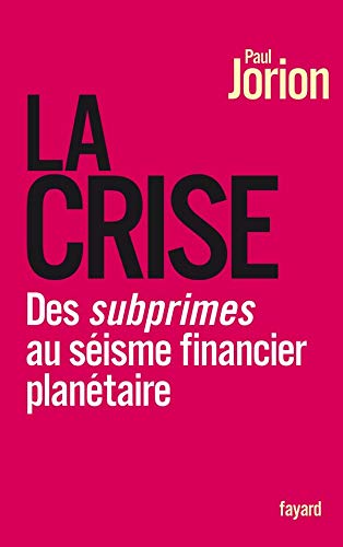 Beispielbild fr La crise : Des subprimes au sisme financier plantaire zum Verkauf von medimops
