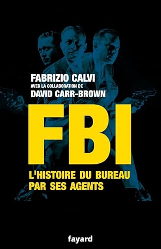 Beispielbild fr FBI : L'histoire du bureau par ses agents zum Verkauf von medimops