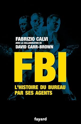 9782213638690: FBI: L'histoire du bureau par ses agents