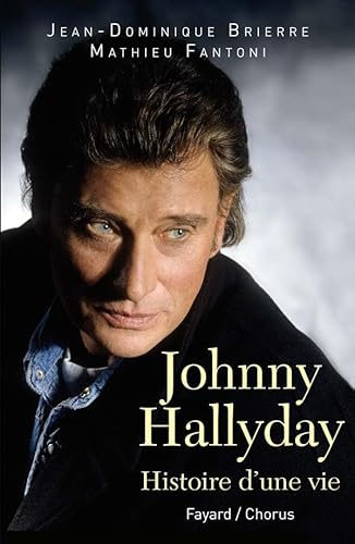 Stock image for Johnny Hallyday: Histoire d'une vie for sale by Gallix