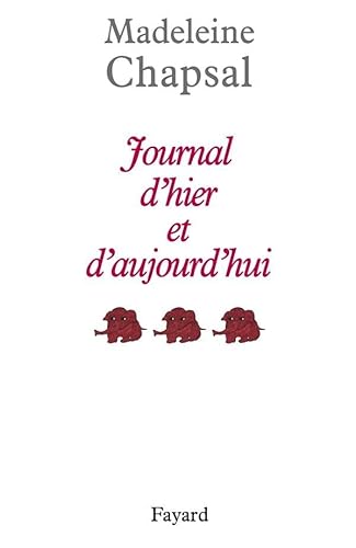 Journal d'hier et d'aujourd'hui, tome 3 (9782213642819) by Chapsal, Madeleine