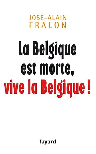 Stock image for La Belgique est morte, vive la Belgique ! for sale by Ammareal