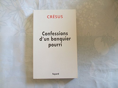 9782213643229: Confessions d'un banquier pourri